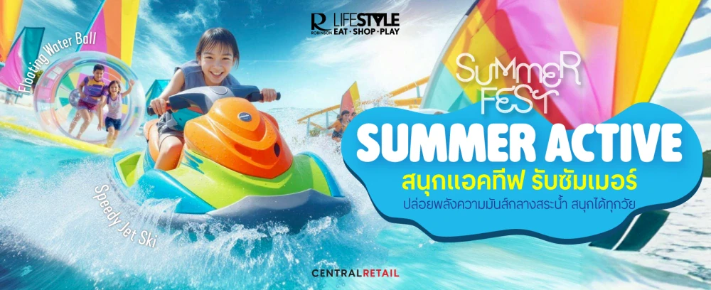 Dive Into the Fun: Robinson Lifestyle Hosts "Summer Fest – Summer Active" from March 27 to April 19