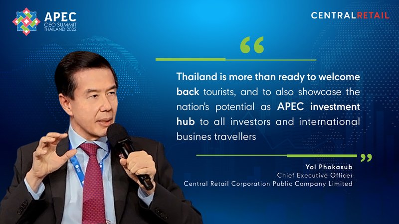 ‘Central Retail’ shares vision for ONE APEC, strengthening the private sector and driving the future of trade and investment at the APEC CEO SUMMIT 2022