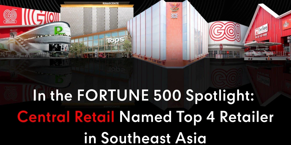 Central Retail Ranks in the Top 4 Retail Companies on the 2025 FORTUNE Southeast Asia 500 — Among the Region’s Largest and Most Influential Companies
