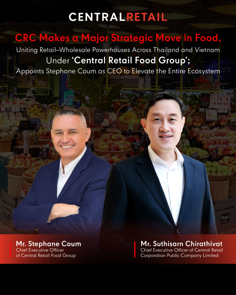 CRC Makes a Major Strategic Move in Food, Uniting Retail–Wholesale Powerhouses Across Thailand and Vietnam Under ‘Central Retail Food Group’; Appoints Stephane Coum as CEO to Elevate the Entire Ecosystem