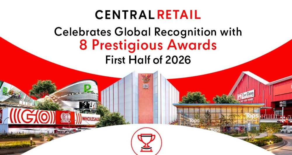 Central Retail Celebrates Global Recognition with 8 Prestigious Awards  in the First Half of 2026, Reinforcing Excellence Across Business, People and Sustainability